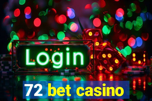 72 bet casino